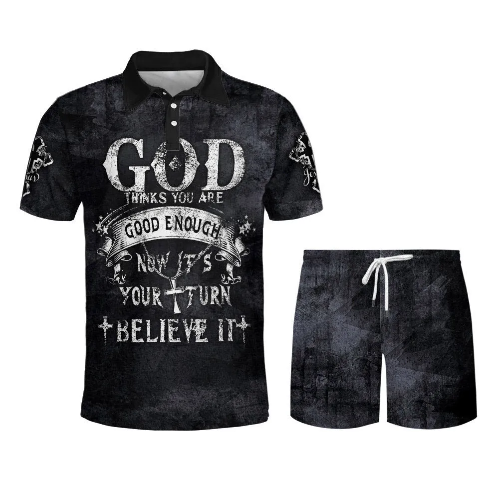 God Thinks You Are Good Enough Now It's Your Turn Believe It Polo Shirt - Christian Shirts & Shorts