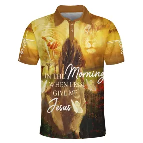 In The Morning When I Rise Give Me Jesus Polo Shirt - Christian Shirts & Shorts